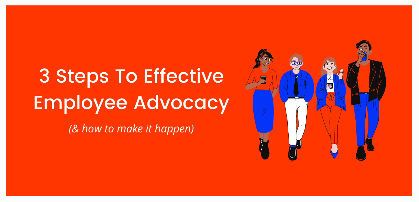 3 Steps To Effective Employee Advocacy