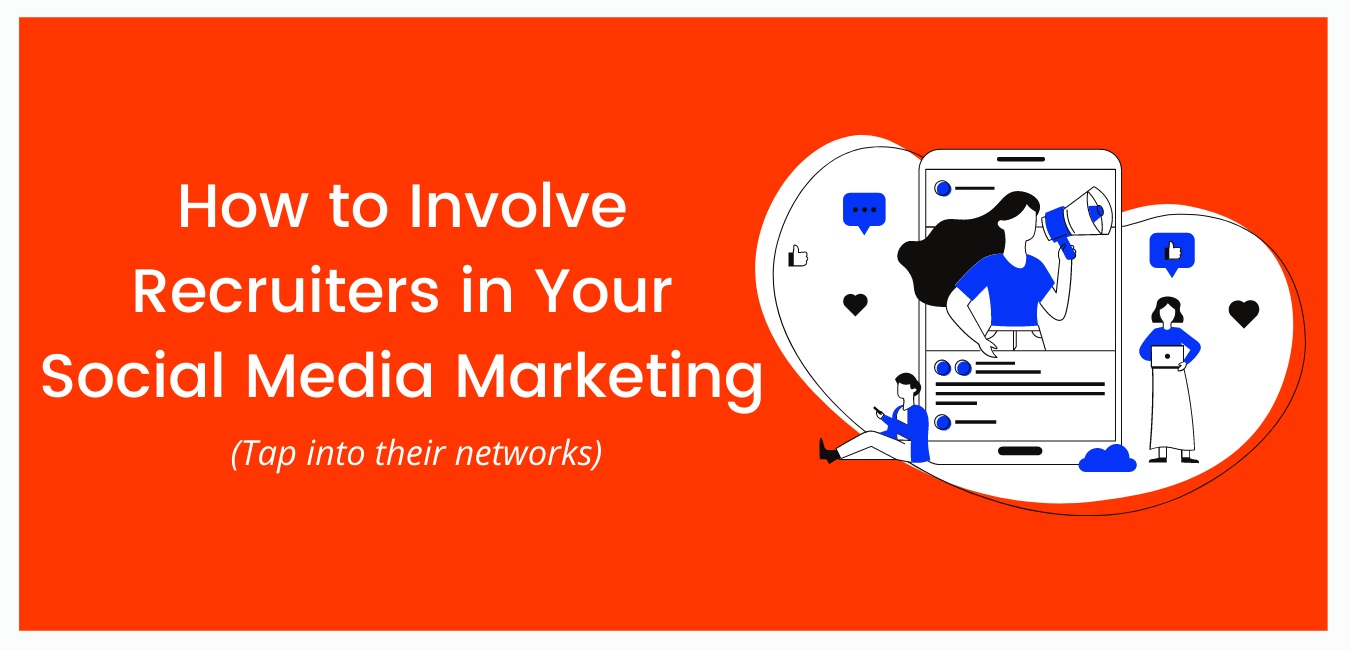 How to Involve Recruiters in Your Social Media Marketing