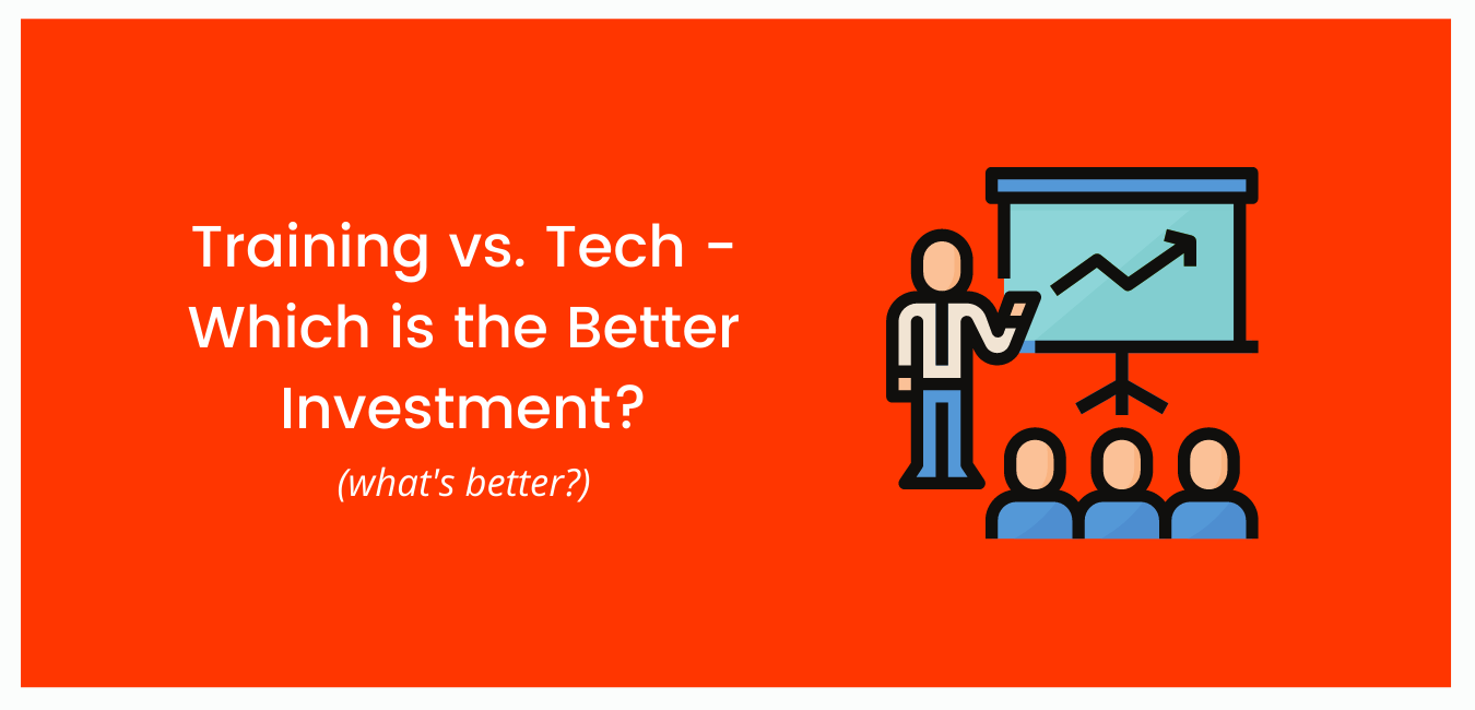 Training versus Tech – Which Is the Better Investment?