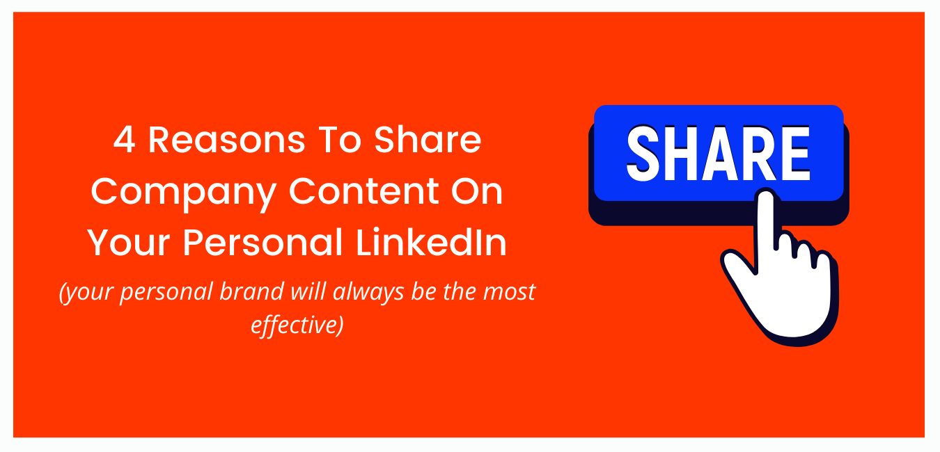 4 Reasons To Share Company Content On Your Personal LinkedIn