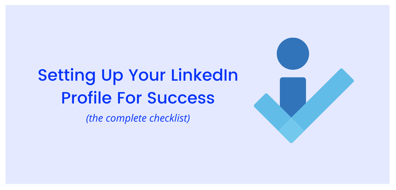 Setting Up Your LinkedIn Profile For Success