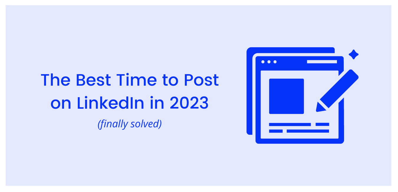 The Best Time to Post on LinkedIn in 2023