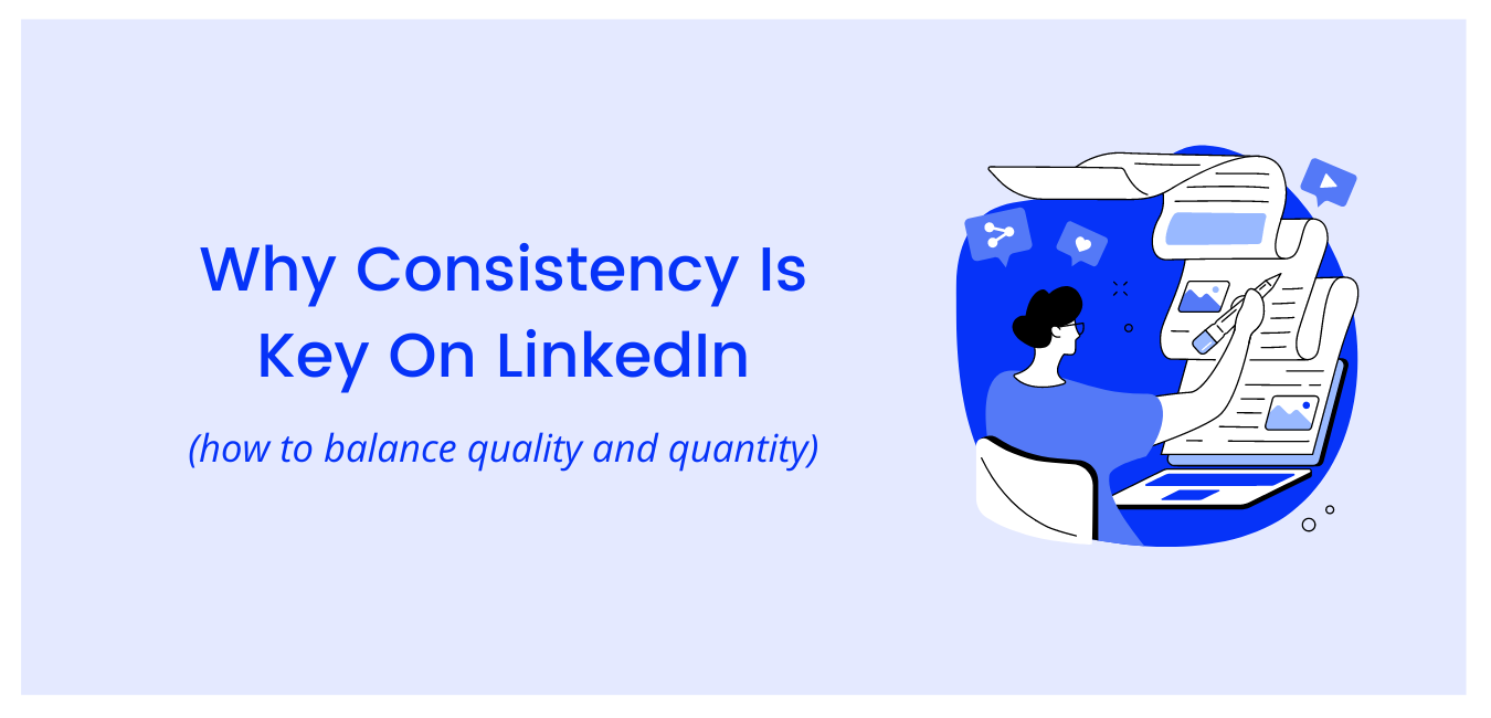 Why Consistency Is Key On LinkedIn