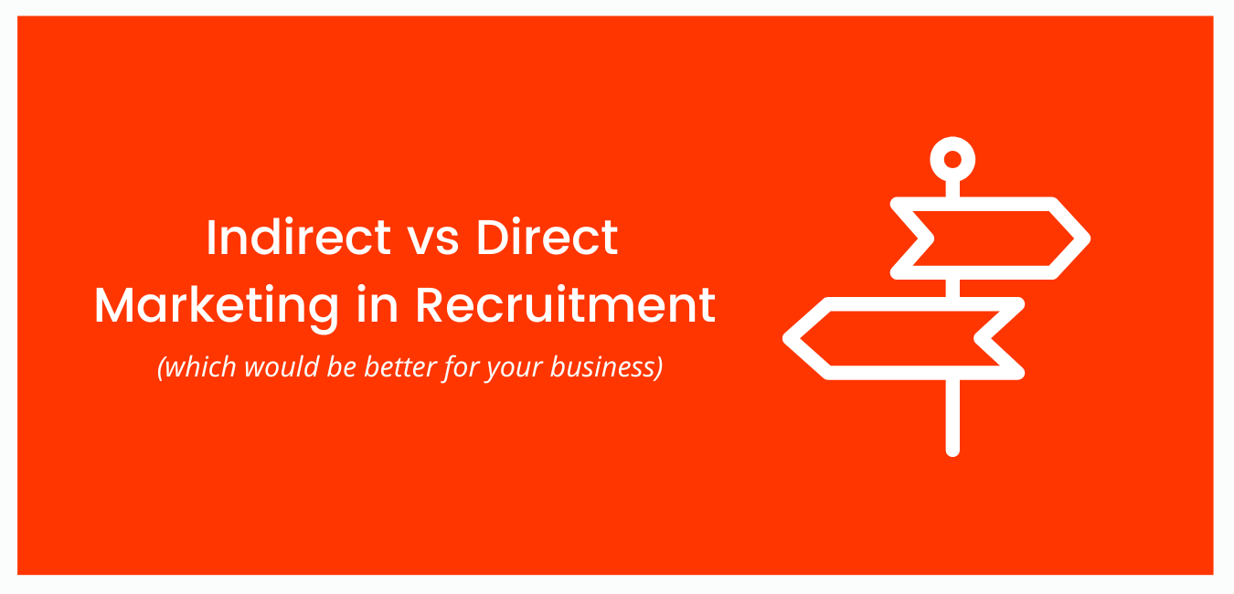 Indirect vs Direct Marketing in Recruitment